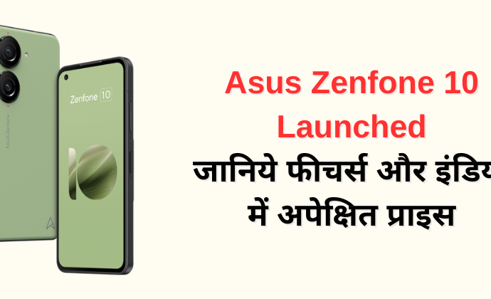 Asus Zenfone 10 Launched News & expected Price in India